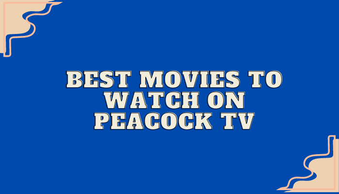 Best Movies To Watch on Peacock TV