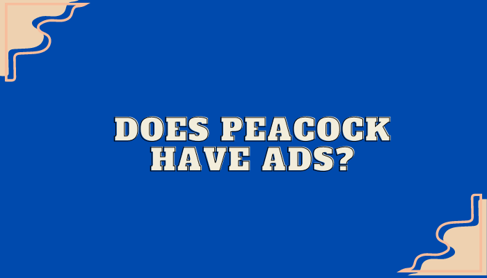 Does Peacock Have Ads