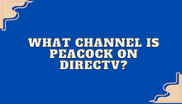 What Channel Is Peacock On DirecTV (1)